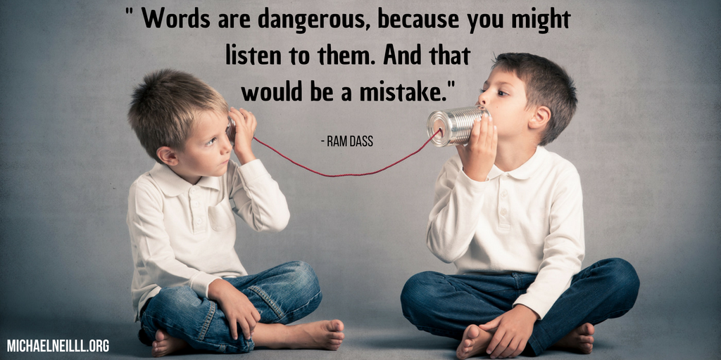 Words are dangerous…