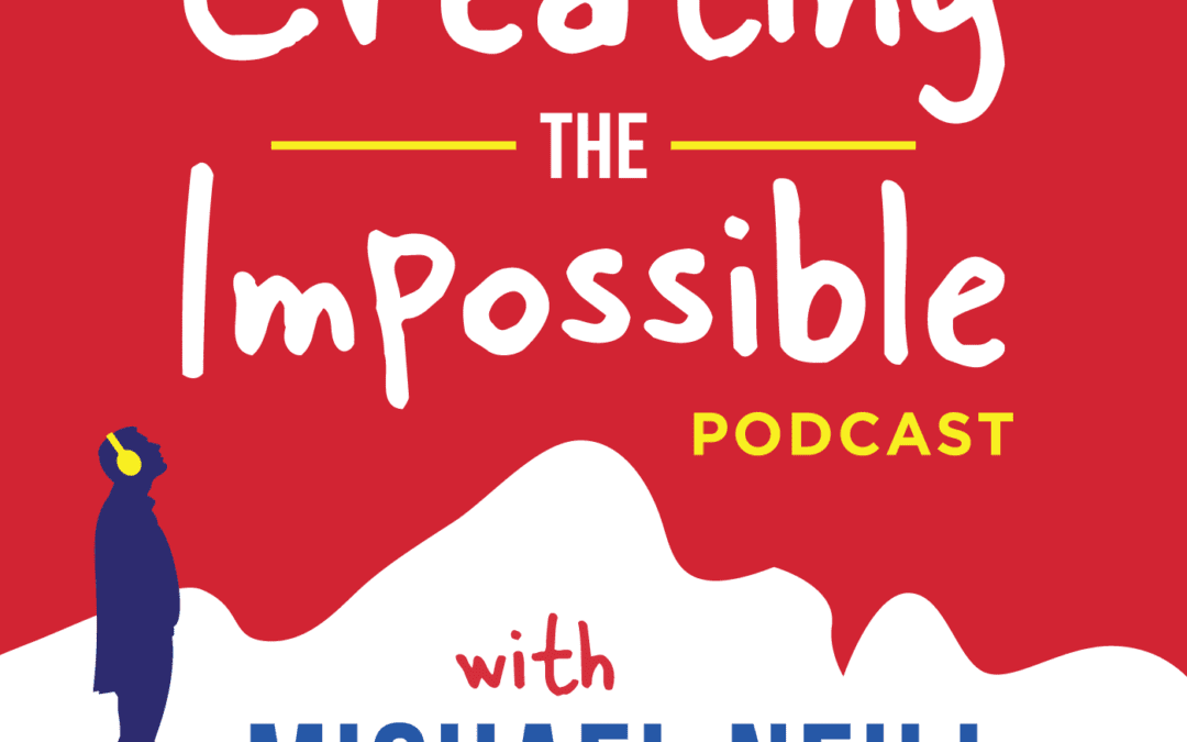 Creating the Impossible Podcast